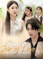 The Frosted Star Of Love- Drama FULL MOVIES ENGLISH SUB