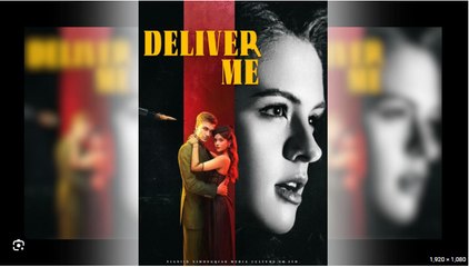 Deliver Me Full Movies English Sub