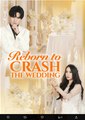 Reborn to Crash the Wedding Chinese Drama - English Sub