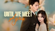 💛Until We Meet Again - Full Movie