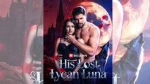 His Lost Lycan Luna Full Movie❤️