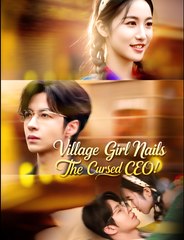 Village Girl Nails The Cursed Ceo - Drama