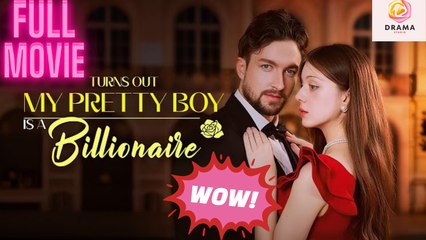 New Turns Out My Pretty Boy Is A Billionaire Drama Hub - Full Movie