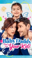 Baby Daddy That's Not Your Kid FULL EPISODE #shortfilm