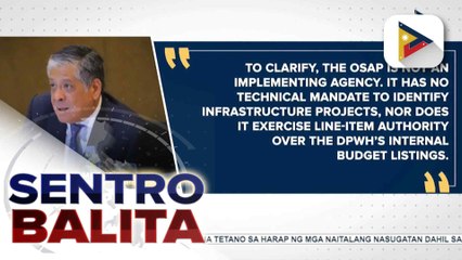 Pagdadawit sa OSAP sa mga proyekto ng DPWH,  'misleading' at walang basehan ayon kay SAP Lagdameo