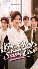 Got X-Ray Vision and a Suitor Club - Chinese Drama - English Sub