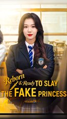 Reborn and Ready to Slay the Fake Princess - Chinese Drama - English Sub