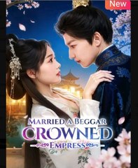 Married a Beggar Crowned Empress Chinese Drama - English Sub