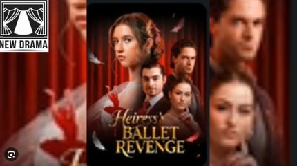 [Hot 2025🔥]  Heiress's Ballet Revenge FULL HD_ Mobo