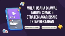 Mulai Usaha di Awal Tahun? Simak 5 Strategi agar Bisnis Tetap Bertahan