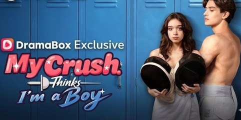 [Hot 2025🔥] My Crush Thinks I'm A Boy_ Dramabox