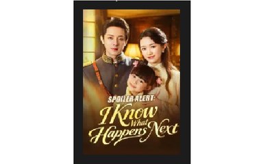 Spoiler Alert I Know What Happens Next Chinese Drama - English Sub