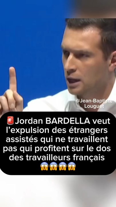 🚨Jordan BARDELLA veut l’expulsion des étrangers assistés qui ne travaillent pas qui profitent sur le dos des travailleurs français 😱😱😱