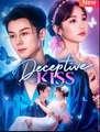 Deceptive Kiss Chinese Drama - English Sub