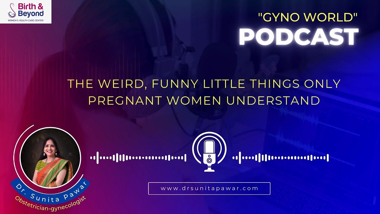 The Weird, Funny Little Things Only Pregnant Women Understand - pregnancy treatment doctor in HSR layout