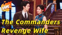 The Commander s Revenge Wife Full Movie