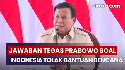 Jawaban Tegas Prabowo soal Isu Indonesia Tolak Bantuan Bencana