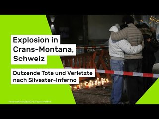 Explosion in Crans-Montana, Schweiz: Dutzende Tote und Verletzte nach Silvester-Inferno