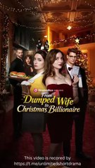 From Dumped Wife to Christmas Billionaire - FULL MOVIES ENGLISH SUB
