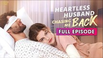 Heartless Husband Chasing Me Back & Detailed Version - Full Movie