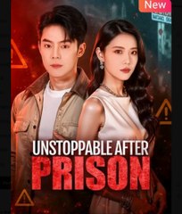Unstoppable After Prison Chinese Drama - English Sub