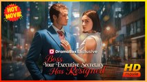 Boss, Your Executive Secretary has Resigned | Full Movie HD - Best Drama ShortFilms Hot Romance Love