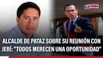 Alcalde de Pataz sobre su reunión con José Jerí: 