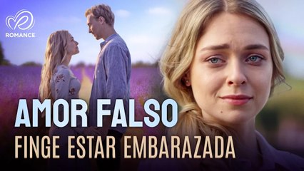 Amor Falso | Mejor Amiga Fingió Un Embarazo Para Atraparlo 💔 Peliculas Completas en Español