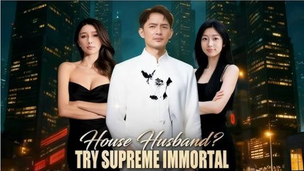 House Husband - Try Supreme Immortal FULLMOVIE 2026 #ENGLISHUB