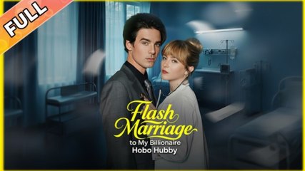 Flash Marriage to My Billionaire Hobo Hubby – FULLMOVIE 2026 #ENGLISHUB
