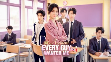 One Accident, Every Guy Wanted Me FULLMOVIE 2026 #ENGLISHSUB