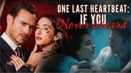 One Last Heartbeat- If You Never Heard - FULLMOVIE 2026 #ENGLISHSUB