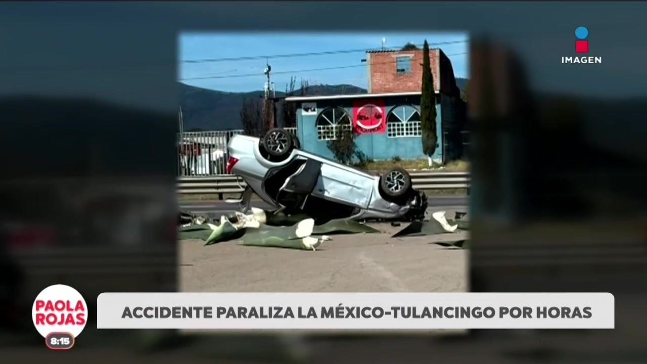 Conductor ebrio provoca volcadura en carretera México–Tulancingo  | DPC con Paola Rojas
