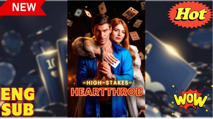 High-Stakes Heartthrob 🍿 Englishsub 🔥