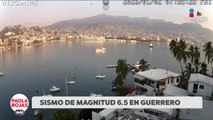 Así se vivió el sismo de 6.5 desde Acapulco, Guerrero | DPC con Paola Rojas