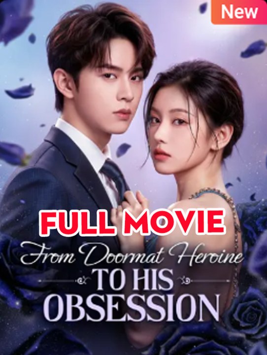 From Doormat Heroine To His Obsession S