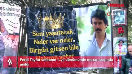 Ferdi Tayfur vefatının 1. yıl dönümünde mezarı başında anıldı!