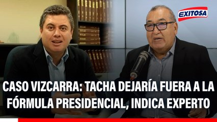 Caso Mario Vizcarra: "Si la tacha resultara fundada en dos instancias, la fórmula presidencial no competiría", indica experto