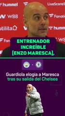 Guardiola comenta la salida forzada de Enzo Maresca del Chelsea