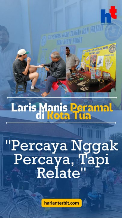 Laris Manis Peramal di Kota Tua   "Percaya Nggak Percaya, Tapi Relate"
