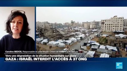 Gaza : Israël interdit l'accès à 37 ONG, la situation humanitaire sur place se dégrade