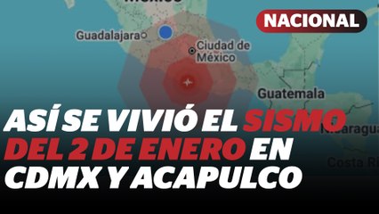 Videos del sismo del 2 de Enero 2026; así se vivió en CDMX y Acapulco | Reporte Indigo