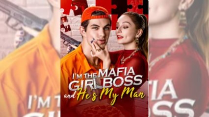[Hot 2025🔥] I'm the Mafia Girl Boss and He's My Man Full Movie_ Goodshort