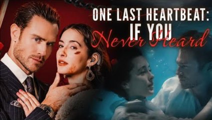 [ Hot 2025🔥] One Last Heartbeat If You Never Heard
