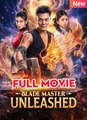 Blade Master Unleashed Full 🍿 Englishsub