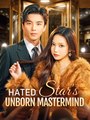 Hated Star's Unborn Mastermind - Drama FULL MOVIES ENGLISH SUB