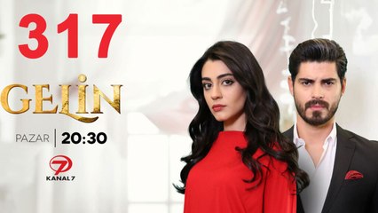 Gelin Episode 317 (ENG SUB) | Kanal 7 Series - Full HD