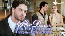After Divorce- My Ex-Husband Begs Tearfully For Reconciliation - Flextv