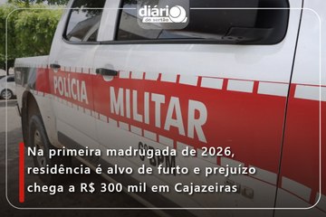 Na primeira madrugada de 2026, residência é alvo de furto e prejuízo chega a R$ 300 mil em Cajazeiras
