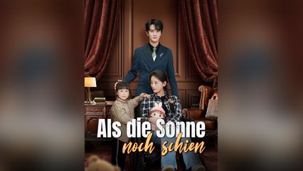 Als Die Sonne Noch Schien Deutsch Synchronisiert - Full Movie